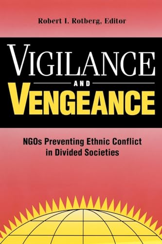 Stock image for Vigilance and Vengeance: NGO's Preventing Ethnic Conflict in Divided Societies for sale by WorldofBooks