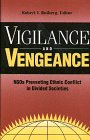 Imagen de archivo de Vigilance and Vengeance : NGOs Preventing Ethnic Conflict in Divided Societies a la venta por Better World Books