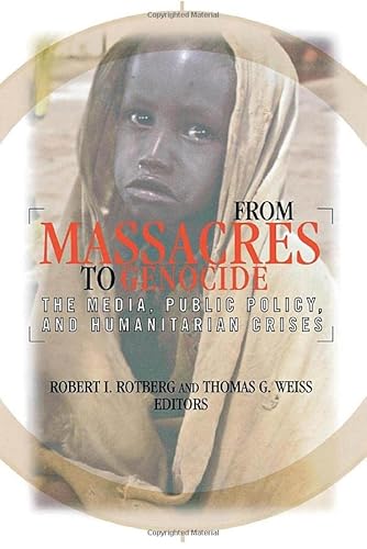Beispielbild fr From Massacres to Genocide: The Media, Public Policy, and Humanitarian Crises zum Verkauf von Wonder Book