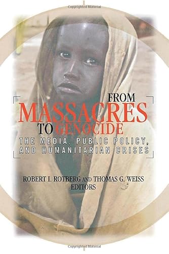 Stock image for From Massacres to Genocide: The Media, Public Policy, and Humanitarian Crises for sale by Wonder Book