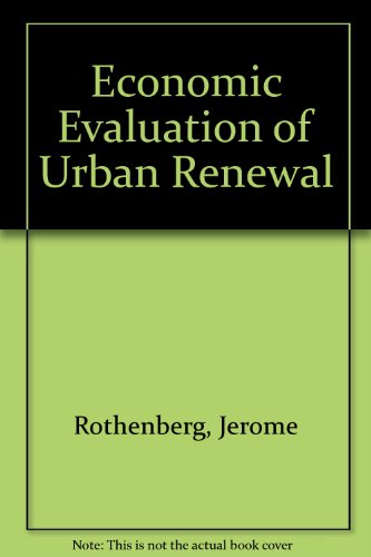 Economic Evaluation of Urban Renewal (9780815775928) by Jerome Rothenberg