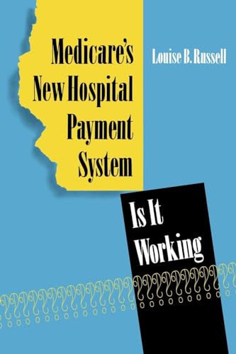 Beispielbild fr Medicare's New Hospital Payment System: Is It Working? zum Verkauf von HPB-Red