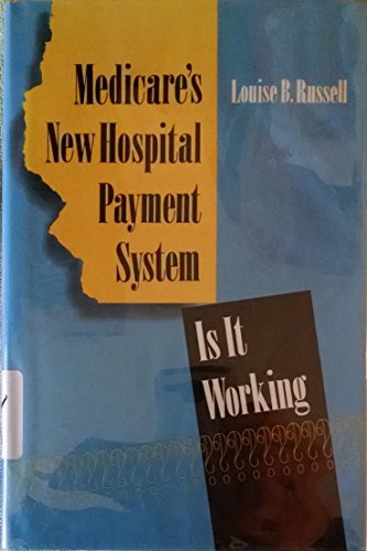 Beispielbild fr Medicare's New Hospital Payment System: Is It Working? zum Verkauf von Wonder Book