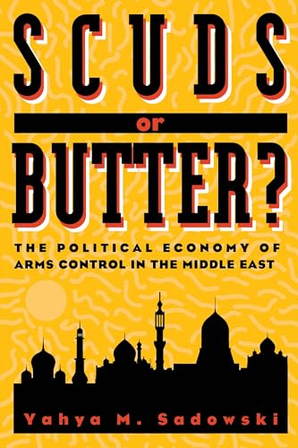 Beispielbild fr Scuds or Butter? : The Political Economy of Arms Control in the Middle East zum Verkauf von Better World Books
