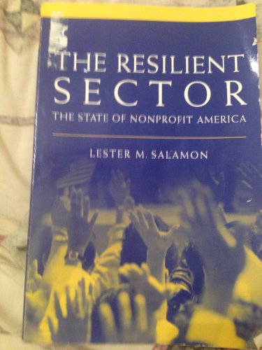 Imagen de archivo de The Resilient Sector: The State of Nonprofit America a la venta por Red's Corner LLC