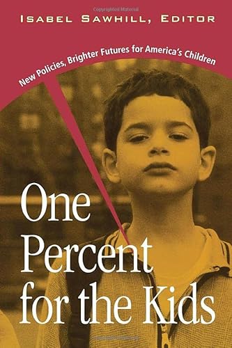 Beispielbild fr One Percent for the Kids: New Policies, Brighter Futures for America's Children zum Verkauf von Wonder Book