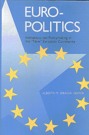 Stock image for Euro-Politics : Institutions and Policymaking in the "New" European Community for sale by Better World Books