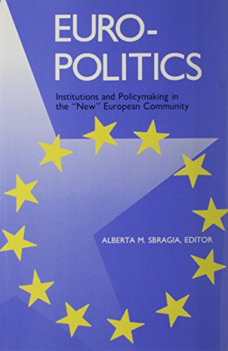 Beispielbild fr Euro-Politics. Institutions and Policymaking in the "New" European Community zum Verkauf von Valley Books