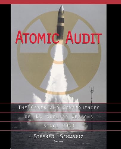 9780815777731: Atomic Audit: The Costs and Consequences of U.S. Nuclear Weapons Since 1940