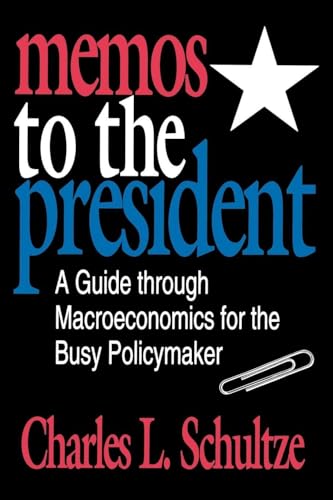 Beispielbild fr Memos to the President: A Guide through Macroeconomics for the Busy Policymaker zum Verkauf von Wonder Book
