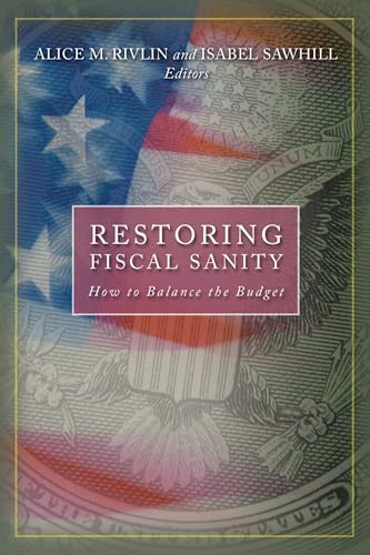 Stock image for Restoring Fiscal Sanity : How to Balance the Budget for sale by Better World Books