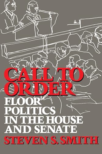 Stock image for Call to Order: Floor Politics in the House and Senate for sale by Wonder Book