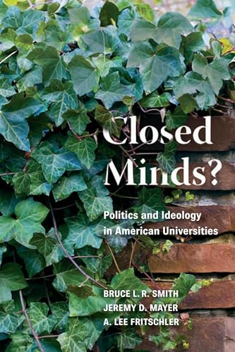 Stock image for Closed Minds?: Politics and Ideology in American Universities for sale by Wonder Book