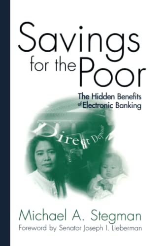 Stock image for Savings for the Poor: The Hidden Benefits of Electronic Banking for sale by About Books