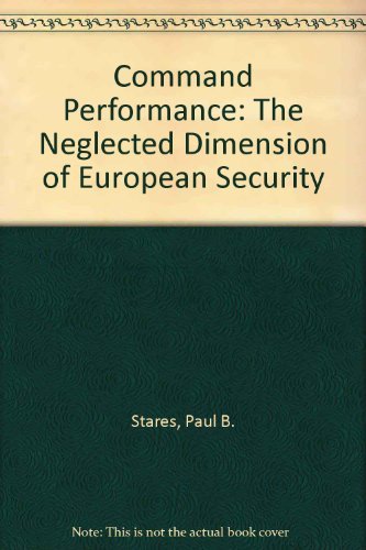 Beispielbild fr Command Performance: The Neglected Dimension of European Security zum Verkauf von Anybook.com