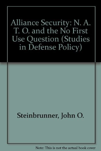 Imagen de archivo de Alliance Security: NATO and the No-First-Use Question a la venta por Ground Zero Books, Ltd.
