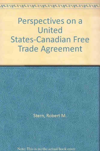 Stock image for Perspectives on a United States-Canadian Free Trade Agreement for sale by Cambridge Rare Books