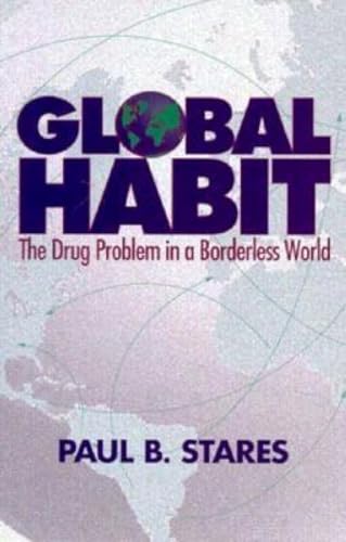 Beispielbild fr Global Habit: The Drug Problem in a Borderless World zum Verkauf von Wonder Book