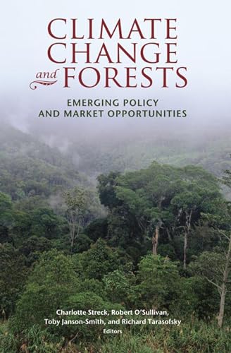 Stock image for Climate Change and Forests: Emerging Policy and Market Opportunities for sale by Irish Booksellers