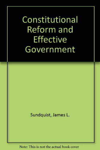 Stock image for Constitutional Reform and Effective Government for sale by Better World Books