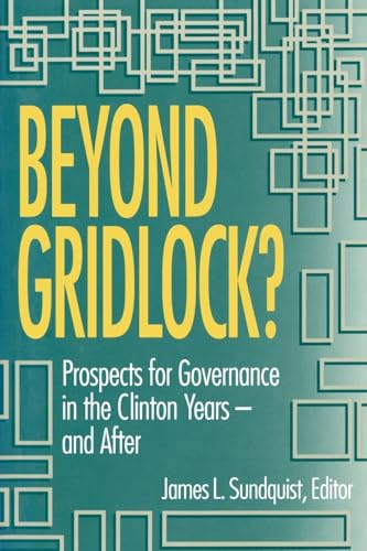 9780815782315: Beyond Gridlock?: Prospects for Governance in the Clinton Years and After