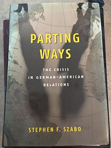 Imagen de archivo de Parting Ways: The Crisis in German-American Relations a la venta por SecondSale