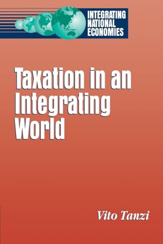 Beispielbild fr Taxation in an Integrating World (Integrating National Economies: Promise & Pitfalls) zum Verkauf von Wonder Book