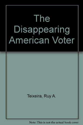 Beispielbild fr The Disappearing American Voter zum Verkauf von Better World Books