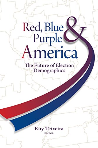 Stock image for Red, Blue, and Purple America : The Future of Election Demographics for sale by Better World Books