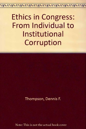 Beispielbild fr Ethics in Congress : From Individual to Institutional Corruption zum Verkauf von Better World Books