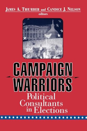 Beispielbild fr Campaign Warriors : Political Consultants in Elections zum Verkauf von Better World Books