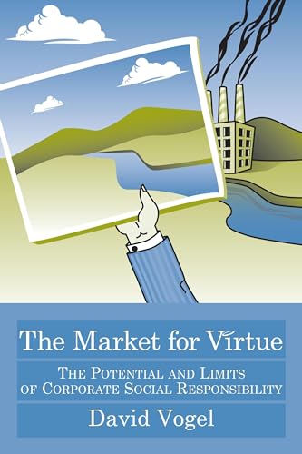 Beispielbild fr The Market for Virtue : The Potential and Limits of Corporate Social Responsibility zum Verkauf von Better World Books