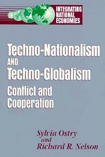 Techno-Nationalism and Techno-Globalism: Conflict and Cooperation (9780815791607) by Nelson, Richard R.