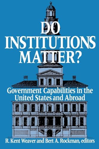 Imagen de archivo de Do Institutions Matter? : Government Capabilities in the United States and Abroad a la venta por Better World Books: West