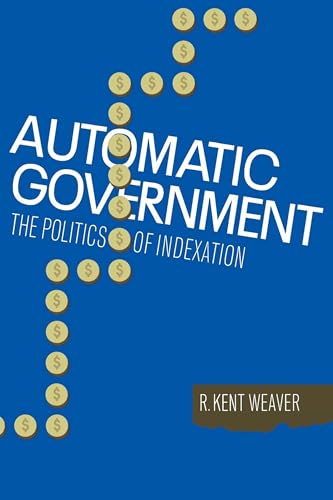 Stock image for Automatic Government : The Politics of Indexation for sale by Better World Books