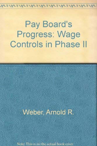 Stock image for The Pay Board's progress: Wage controls in Phase II (Studies in wage-price policy) for sale by Irish Booksellers