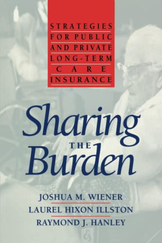 Beispielbild fr Sharing the Burden: Strategies for Public and Private Long-Term Care Insurance zum Verkauf von HPB-Red
