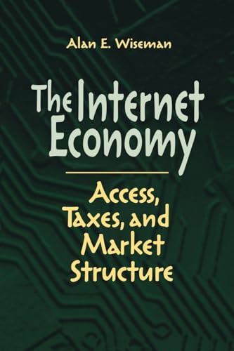 Beispielbild fr The Internet Economy: Access, Taxes, and Market Structure zum Verkauf von medimops