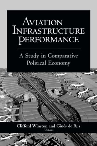 Beispielbild fr Aviation Infrastructure Performance: A Study in Comparative Political Economy zum Verkauf von AwesomeBooks