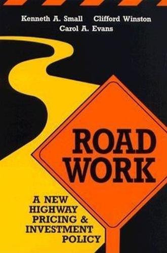 Beispielbild fr Road Work : A New Highway Pricing and Investment Policy zum Verkauf von Better World Books