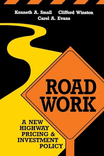 Beispielbild fr Road Work : A New Highway Pricing and Investment Policy zum Verkauf von Better World Books