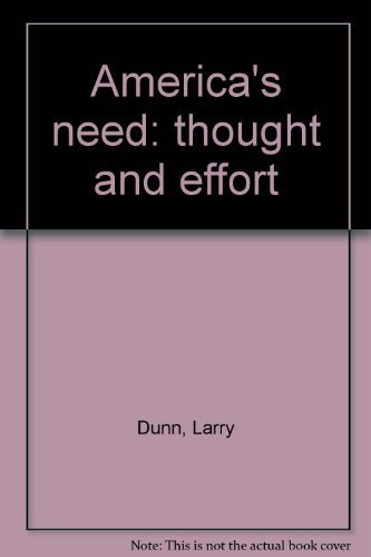 America's need: thought and effort (9780815802419) by Dunn, Larry