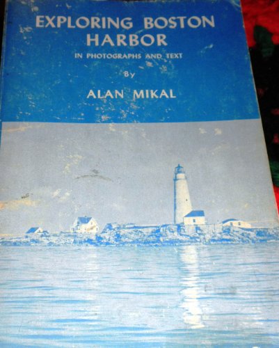 9780815803034: Exploring Boston Harbor In Photographs and Text