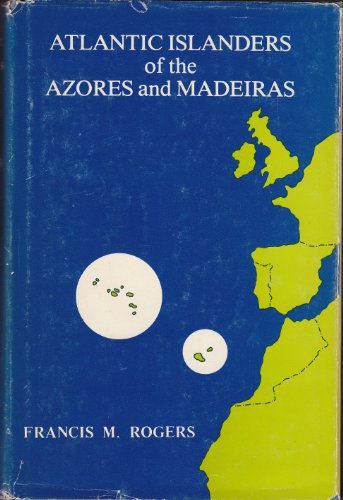 Imagen de archivo de Atlantic Islanders of the Azores and Madeiras a la venta por More Than Words