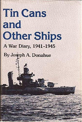 Tin Cans and Other Ships: War Diary 1941-1945.