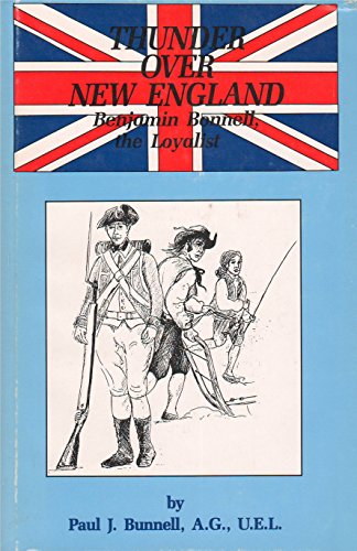 Stock image for Thunder Over New England. Benjamin Bonnell, The Loyalist for sale by Sheila B. Amdur