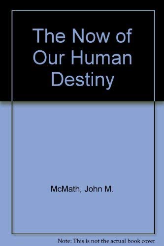 Imagen de archivo de The Now of Our Human Destiny a la venta por Bookmonger.Ltd