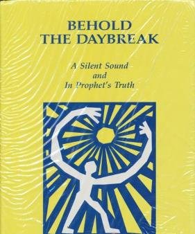 Behold the Daybreak: A Silent Sound & in Prophet's Truth
