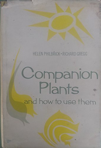 Stock image for Companion Plants and How to Use Them : A Guide to Planting the Right Plants to Ward off Plant Diseases for sale by Better World Books: West