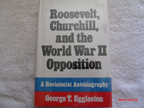 Beispielbild fr Roosevelt, Churchill, and the World War II opposition: A revisionist autobiography zum Verkauf von Orion Tech